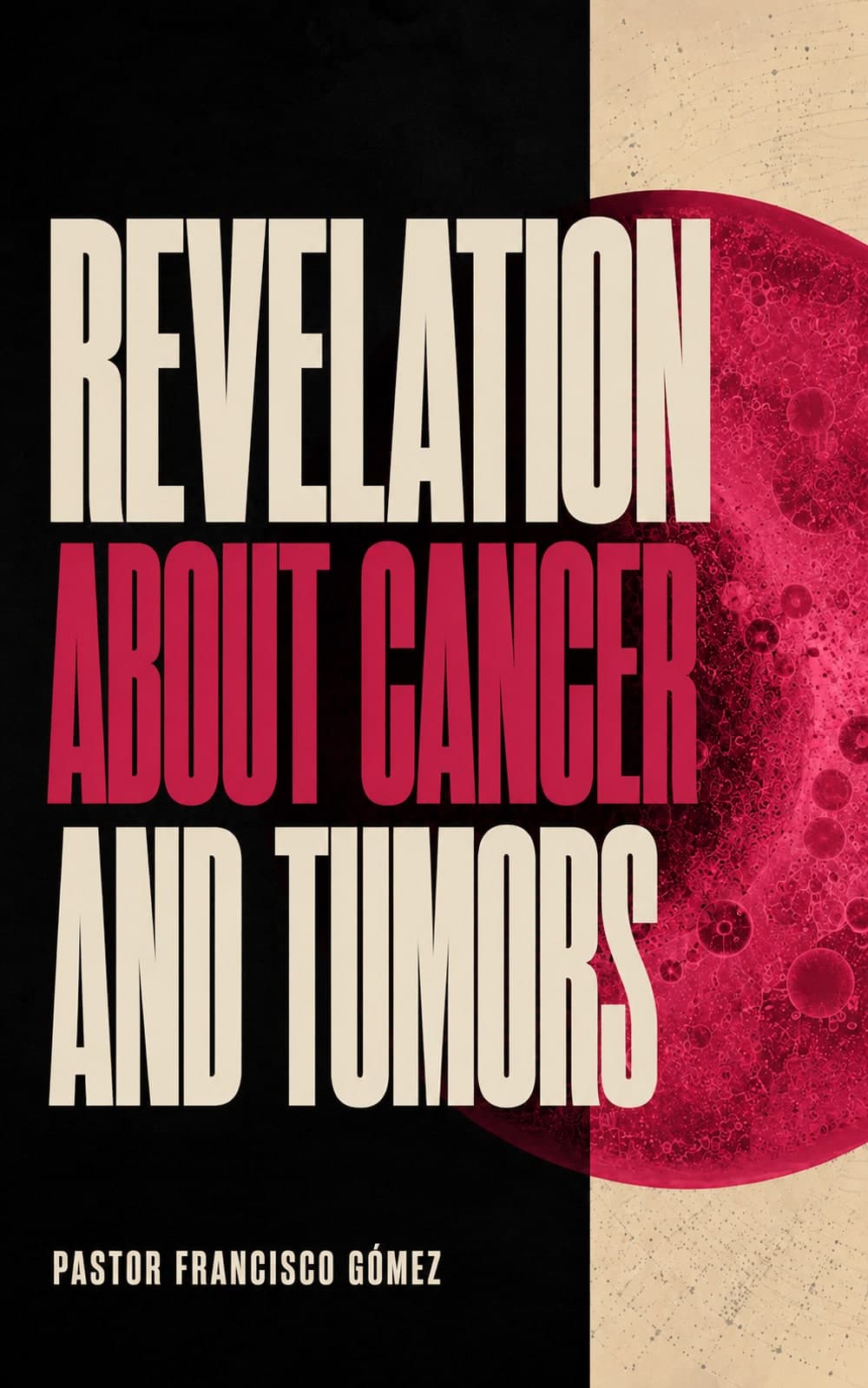 Front cover of Revelation About Cancer and Tumors